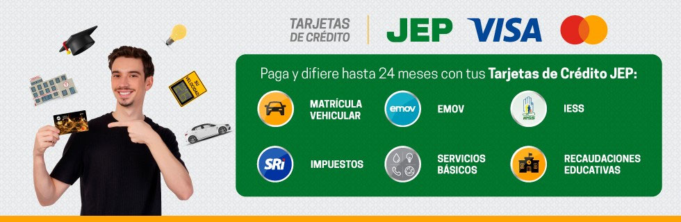 Paga y difiere hasta 24 meses con tus tarjetas de crédito JEP.